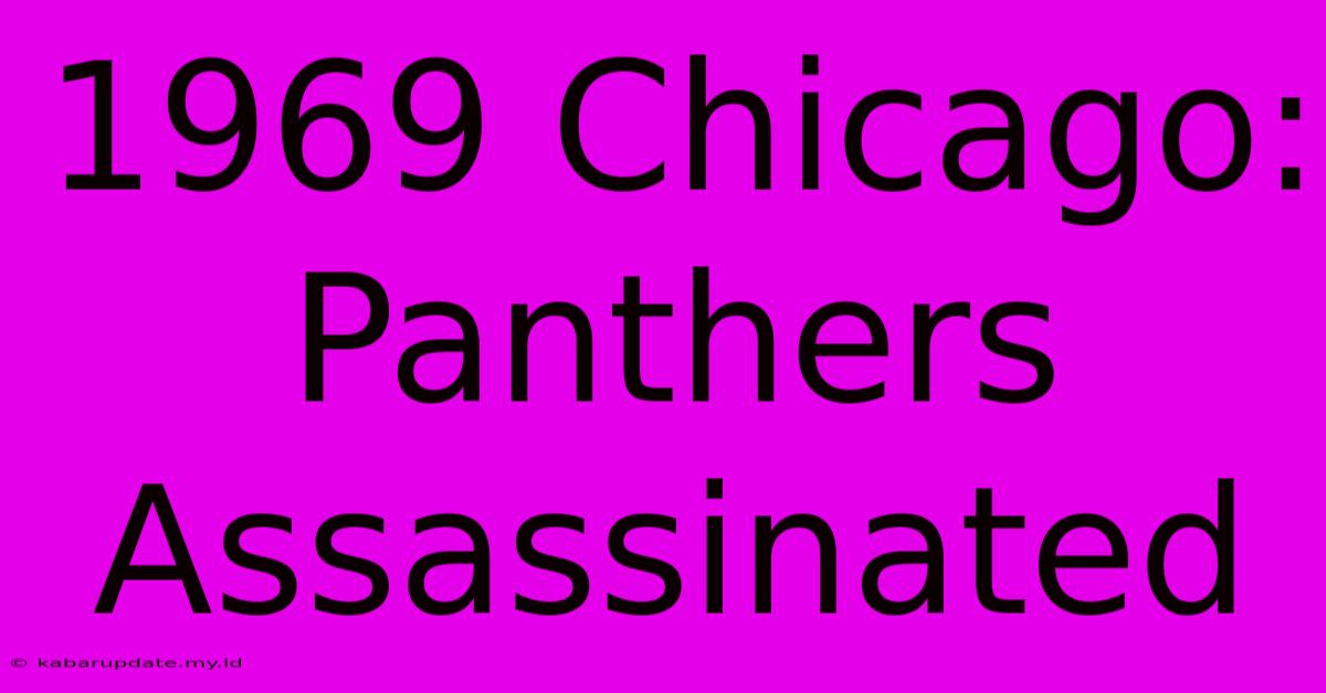 1969 Chicago: Panthers Assassinated