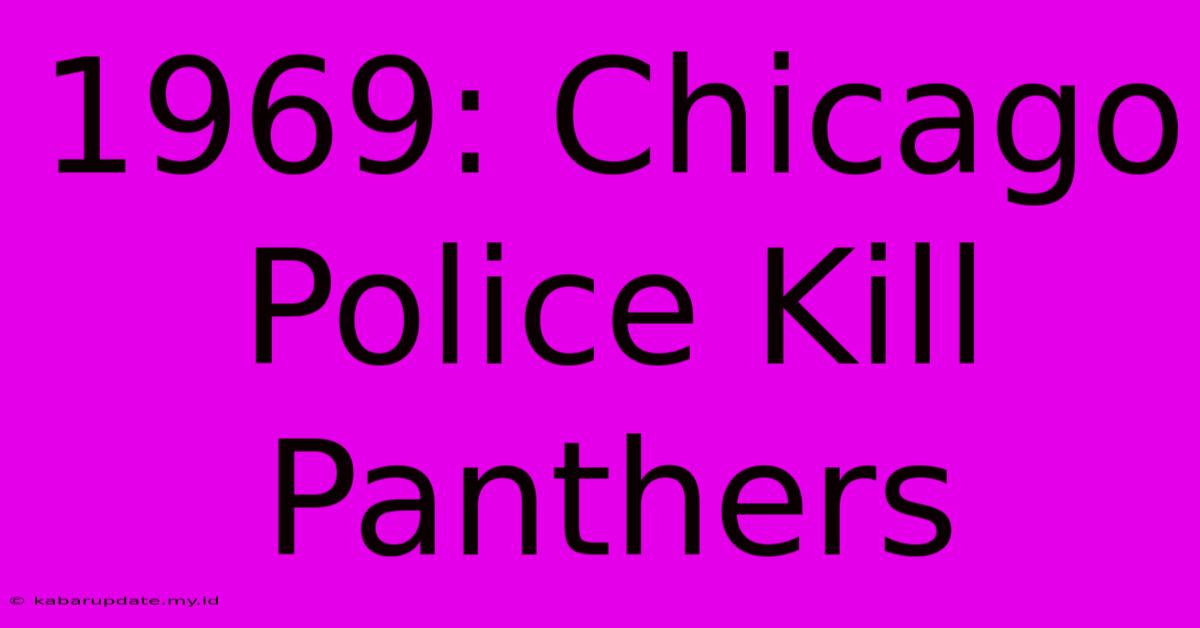 1969: Chicago Police Kill Panthers