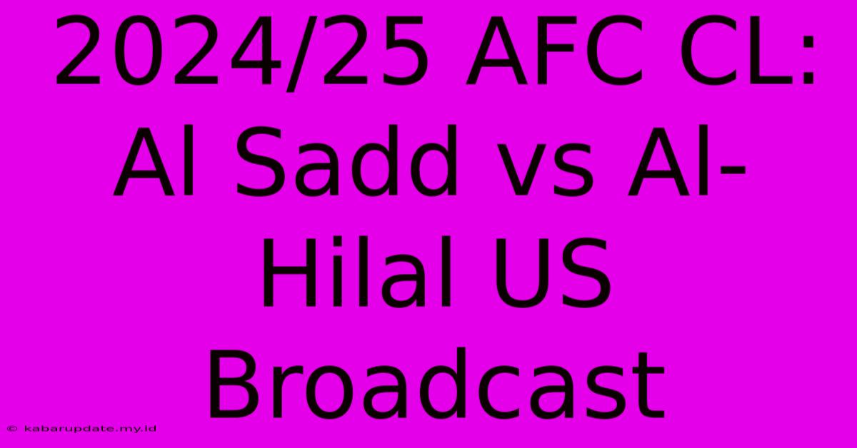 2024/25 AFC CL: Al Sadd Vs Al-Hilal US Broadcast