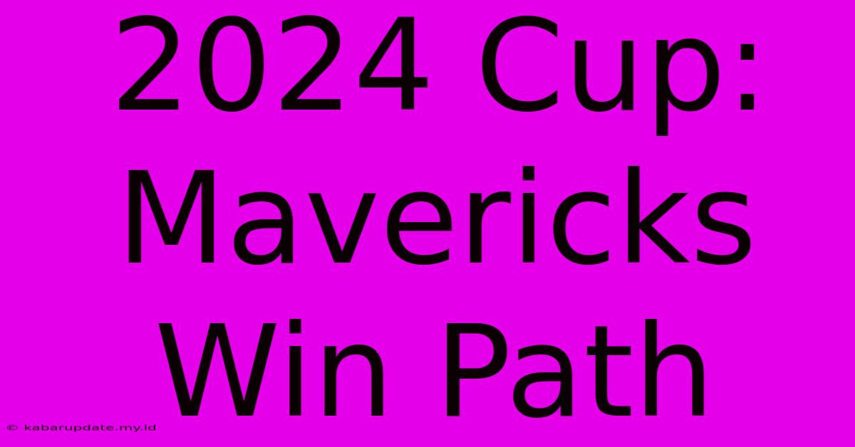 2024 Cup: Mavericks Win Path