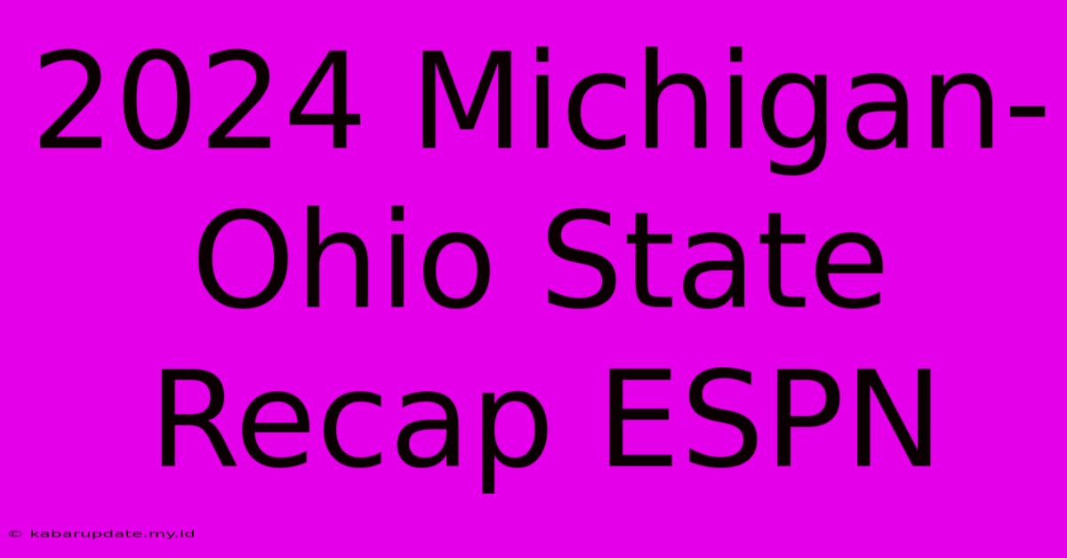 2024 Michigan-Ohio State Recap ESPN