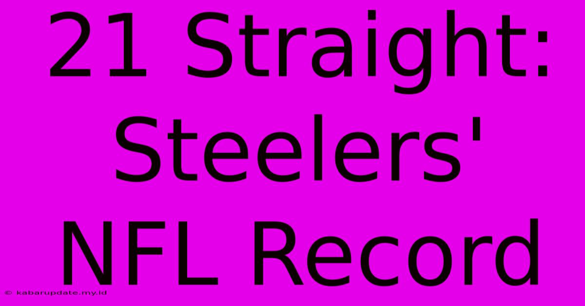 21 Straight: Steelers' NFL Record