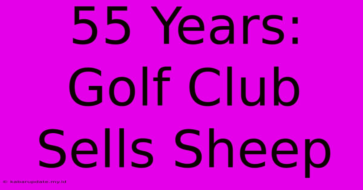 55 Years: Golf Club Sells Sheep