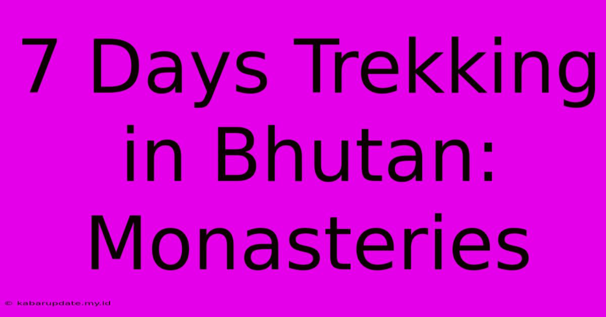 7 Days Trekking In Bhutan: Monasteries