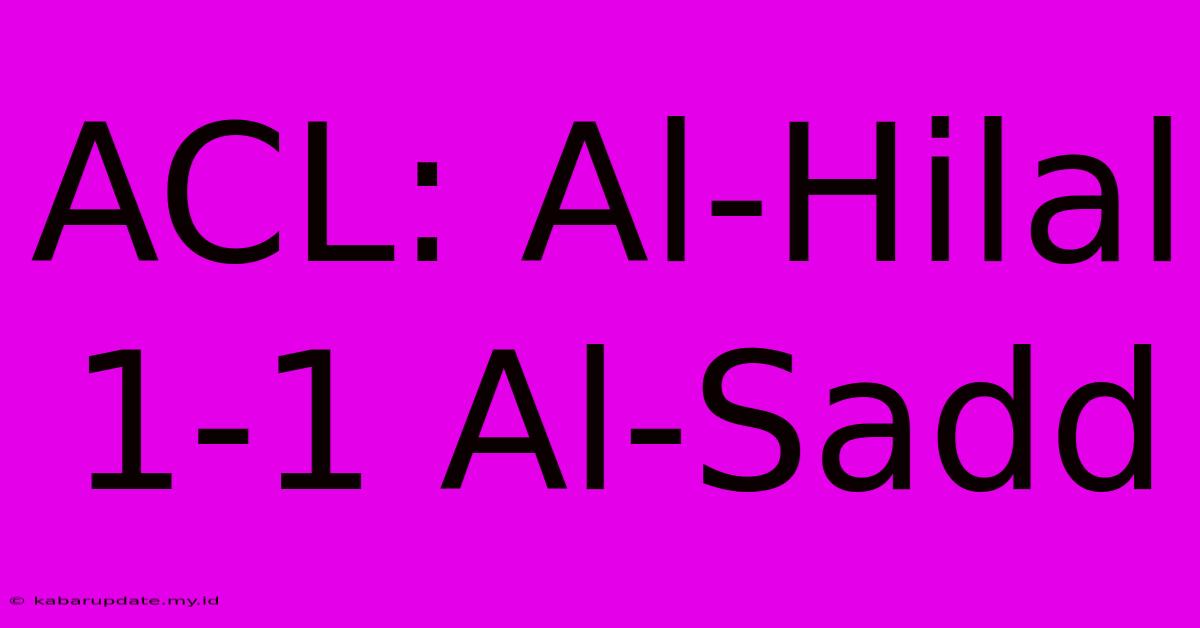 ACL: Al-Hilal 1-1 Al-Sadd