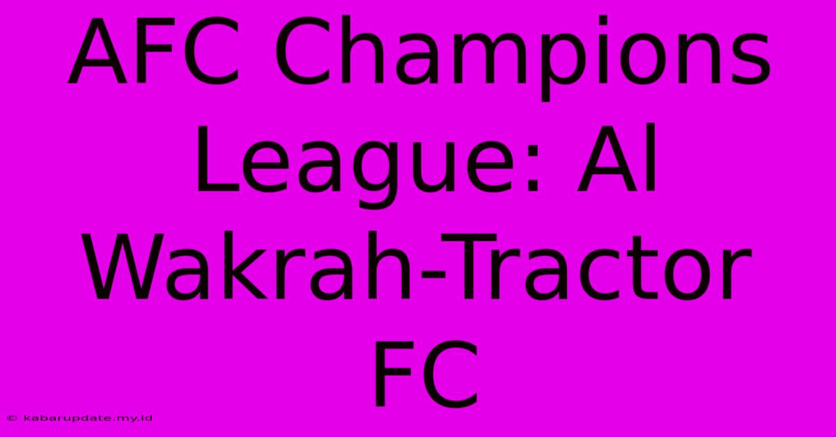 AFC Champions League: Al Wakrah-Tractor FC