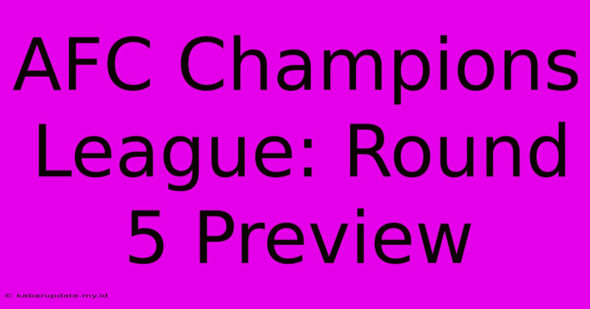 AFC Champions League: Round 5 Preview