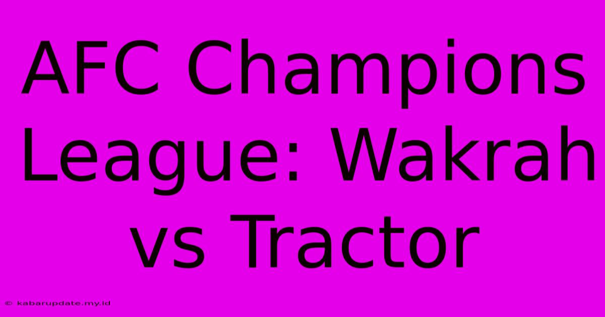 AFC Champions League: Wakrah Vs Tractor