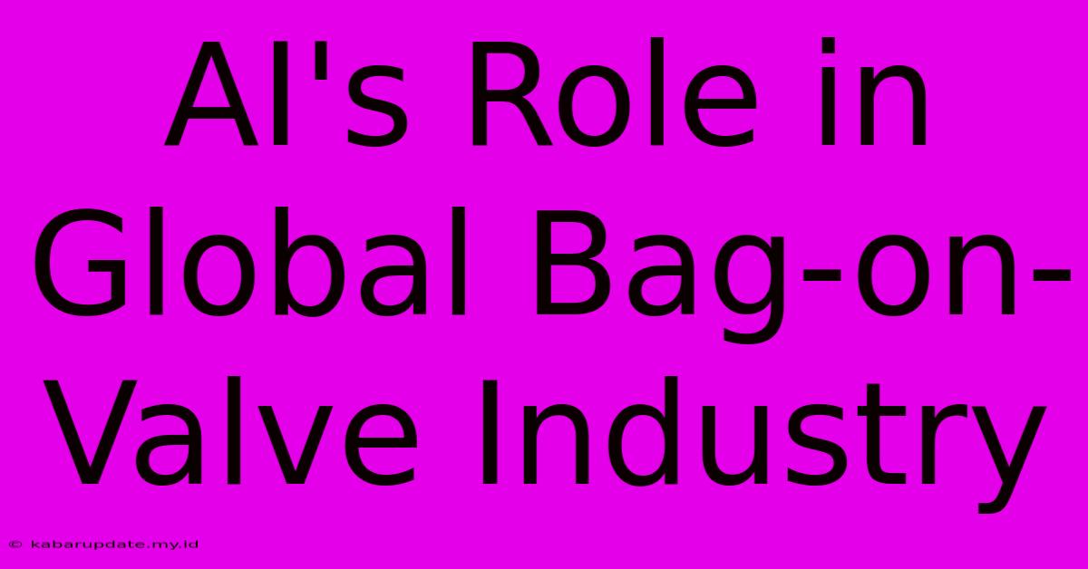 AI's Role In Global Bag-on-Valve Industry