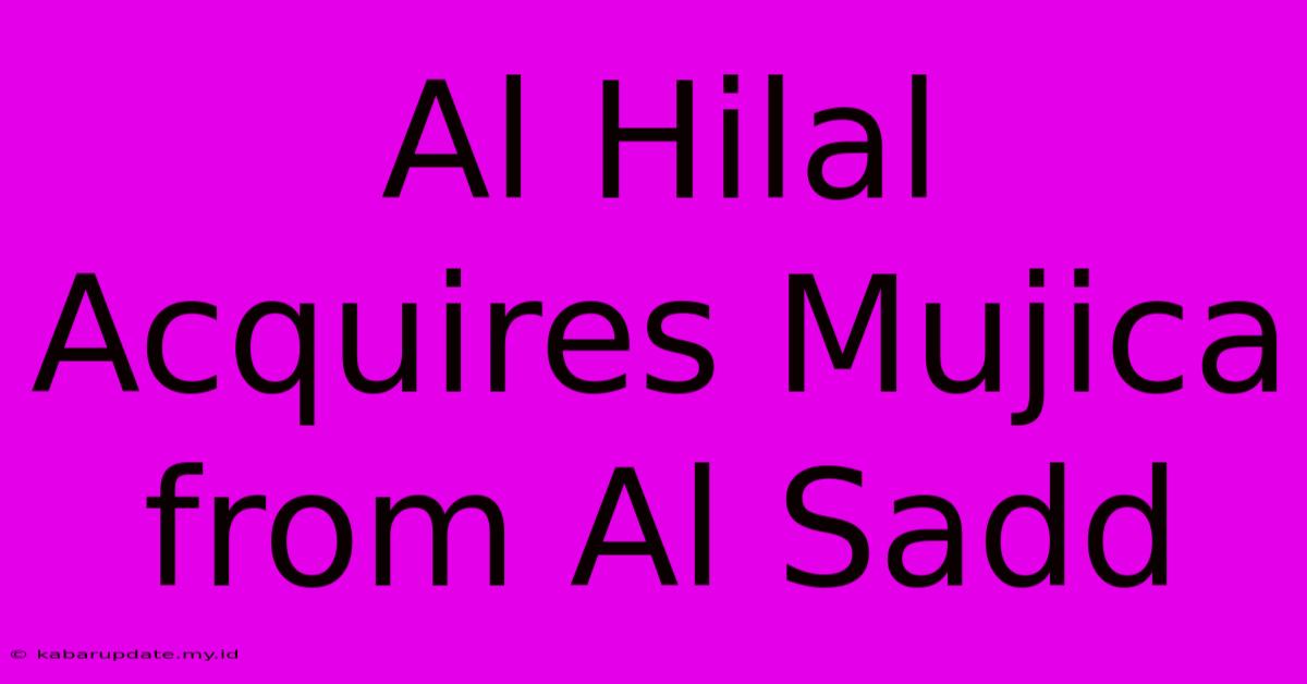 Al Hilal Acquires Mujica From Al Sadd