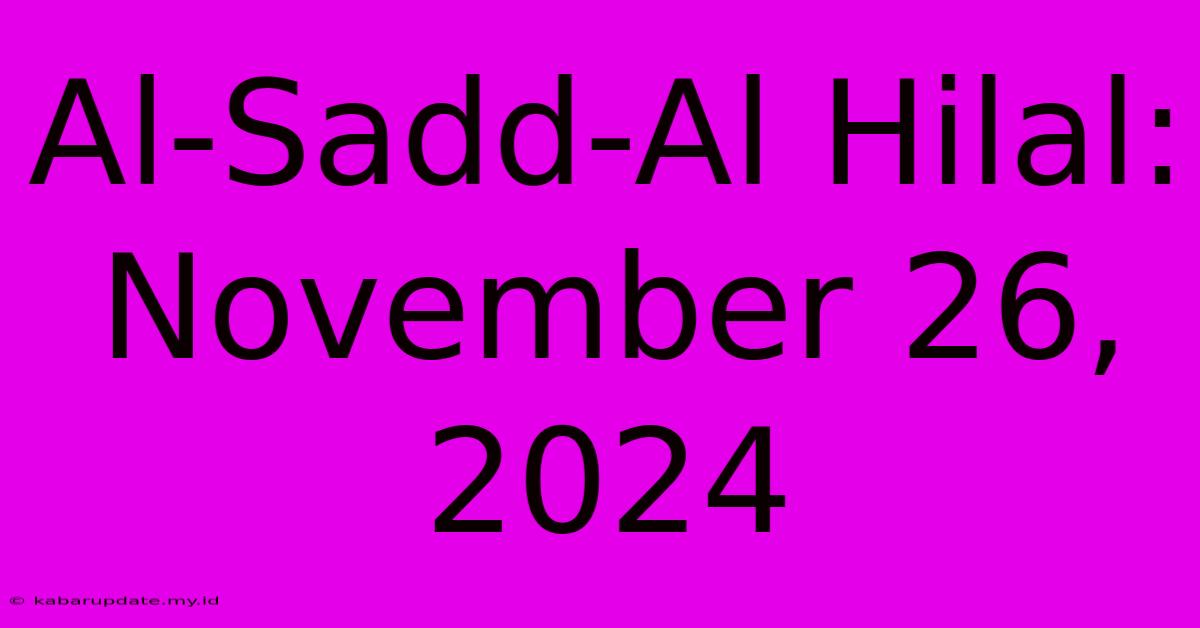 Al-Sadd-Al Hilal: November 26, 2024