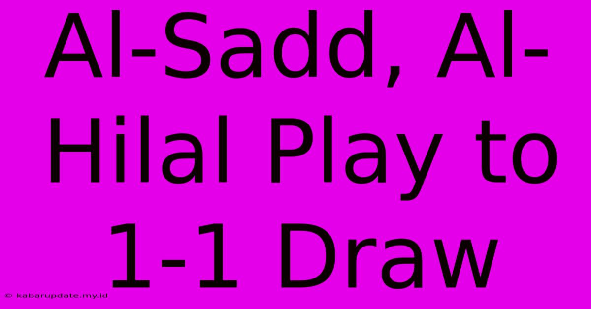 Al-Sadd, Al-Hilal Play To 1-1 Draw