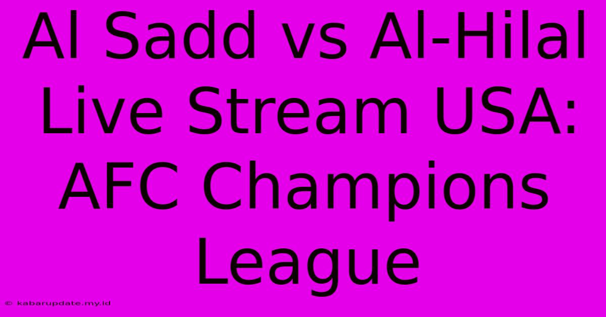 Al Sadd Vs Al-Hilal Live Stream USA: AFC Champions League