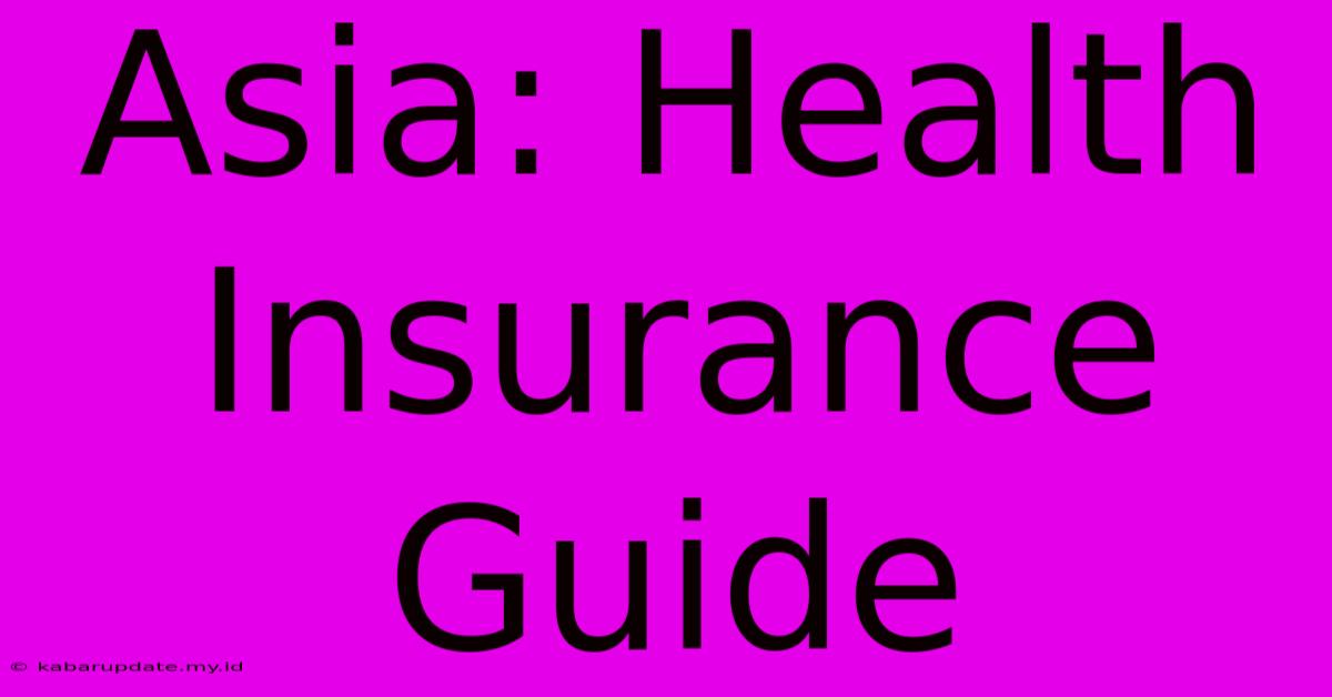 Asia: Health Insurance Guide