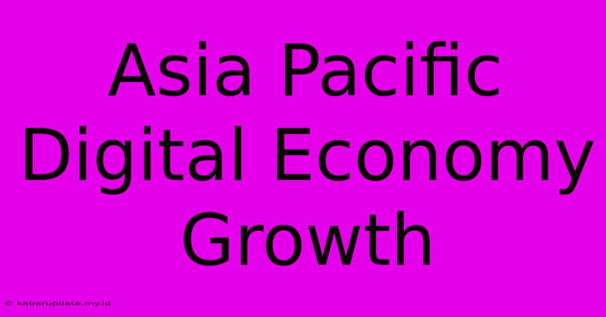 Asia Pacific Digital Economy Growth