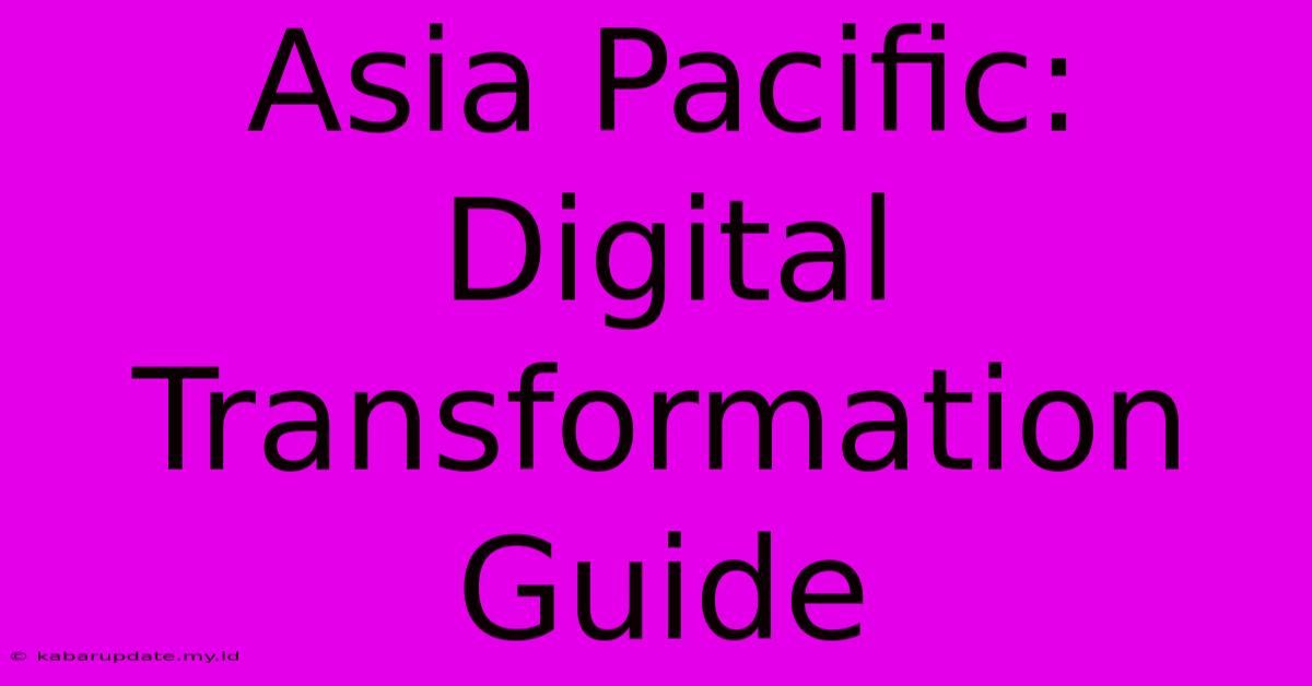 Asia Pacific: Digital Transformation Guide