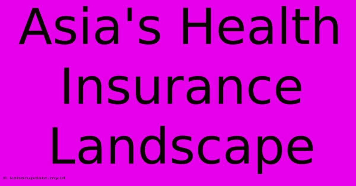 Asia's Health Insurance Landscape