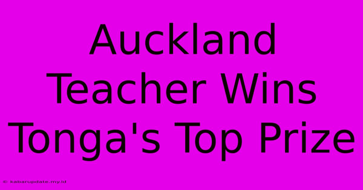 Auckland Teacher Wins Tonga's Top Prize