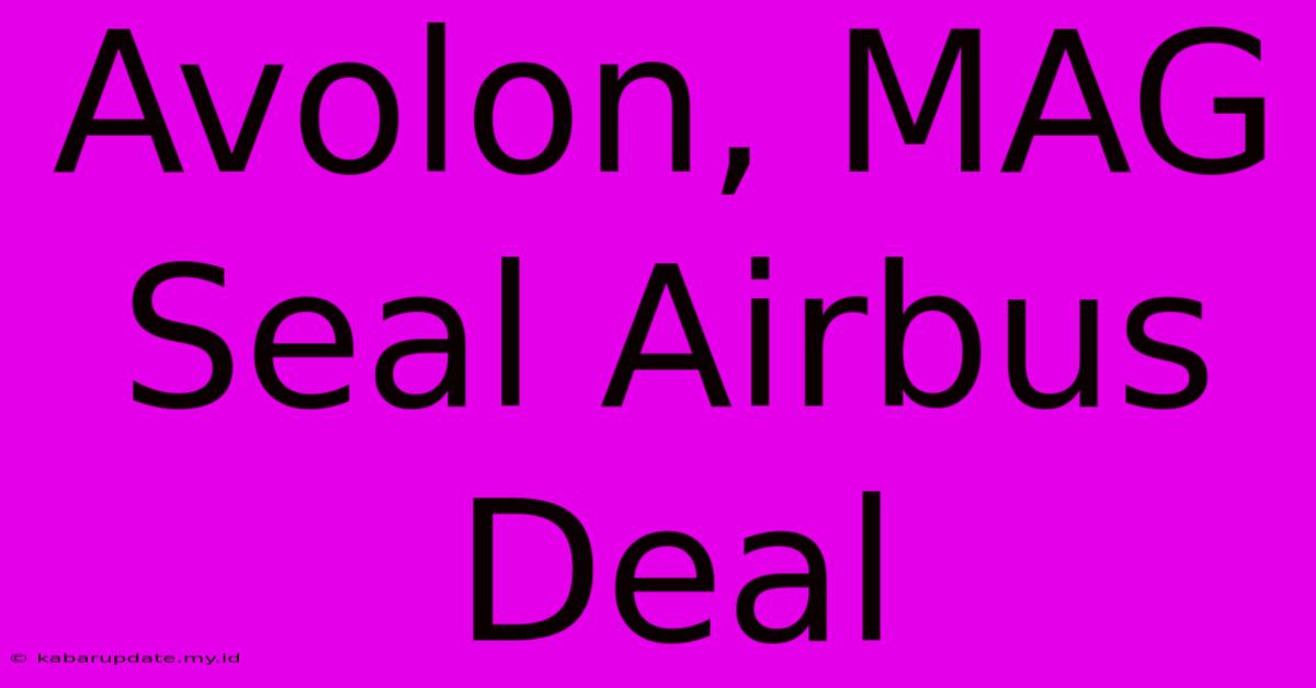 Avolon, MAG Seal Airbus Deal