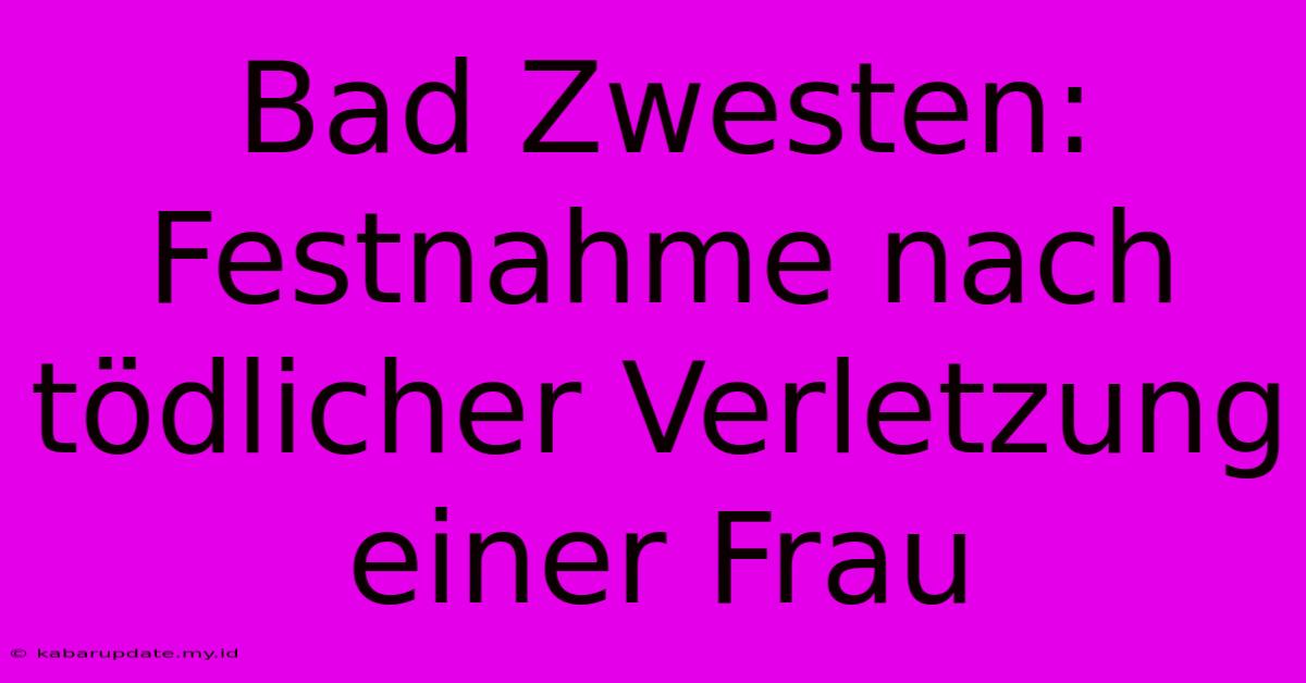 Bad Zwesten: Festnahme Nach Tödlicher Verletzung Einer Frau