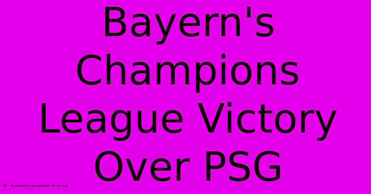 Bayern's Champions League Victory Over PSG