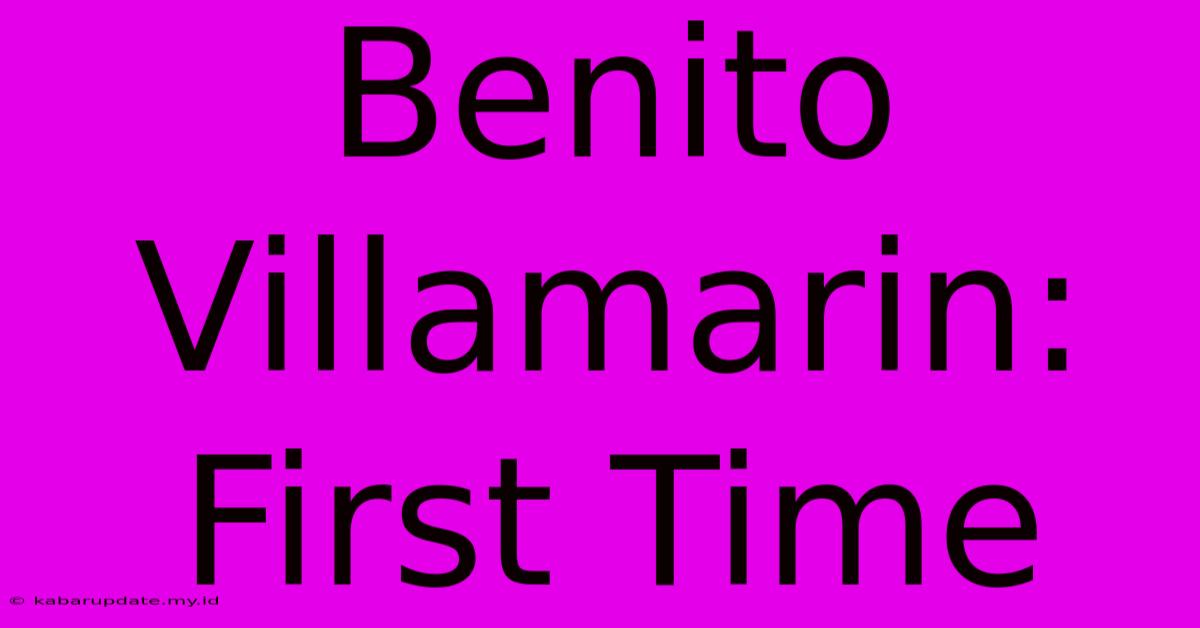 Benito Villamarin: First Time