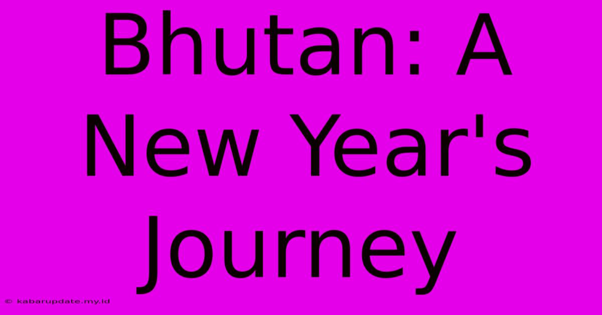 Bhutan: A New Year's Journey