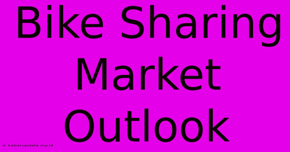 Bike Sharing Market Outlook