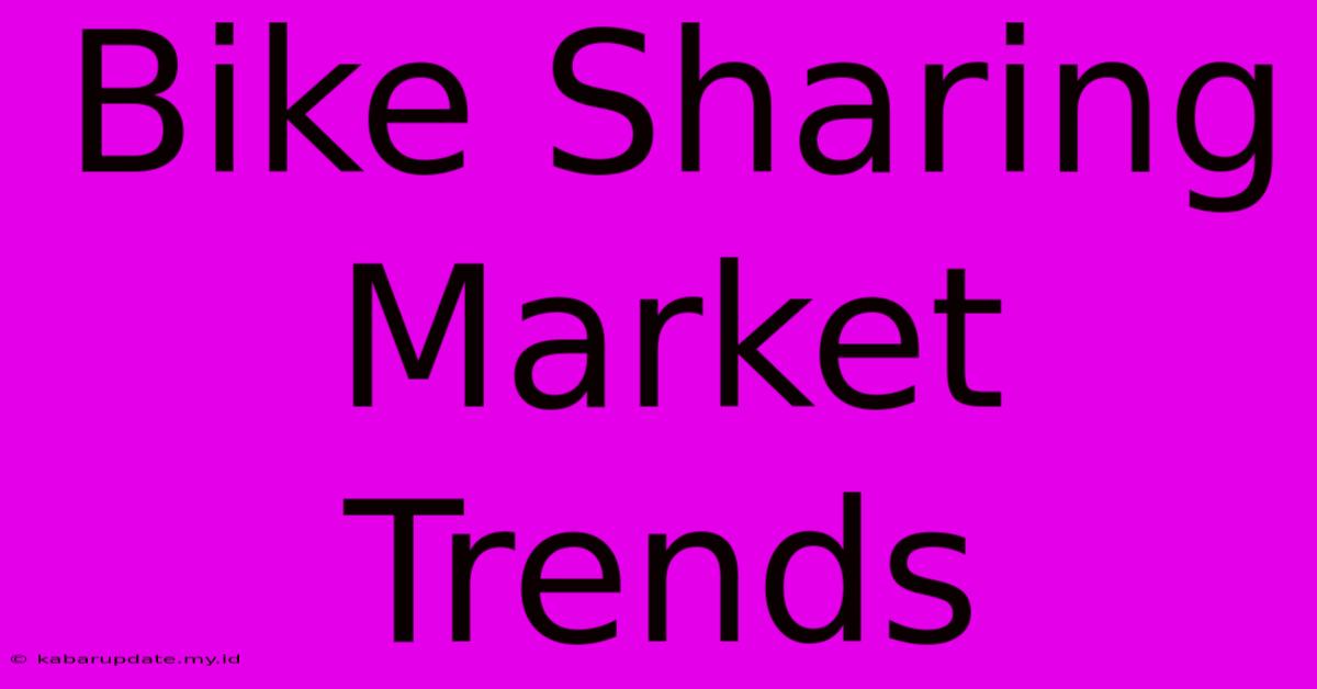 Bike Sharing Market Trends