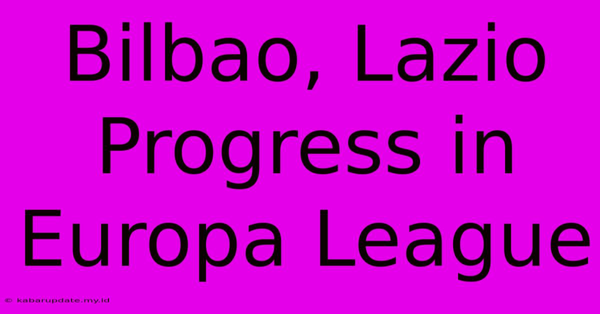 Bilbao, Lazio Progress In Europa League