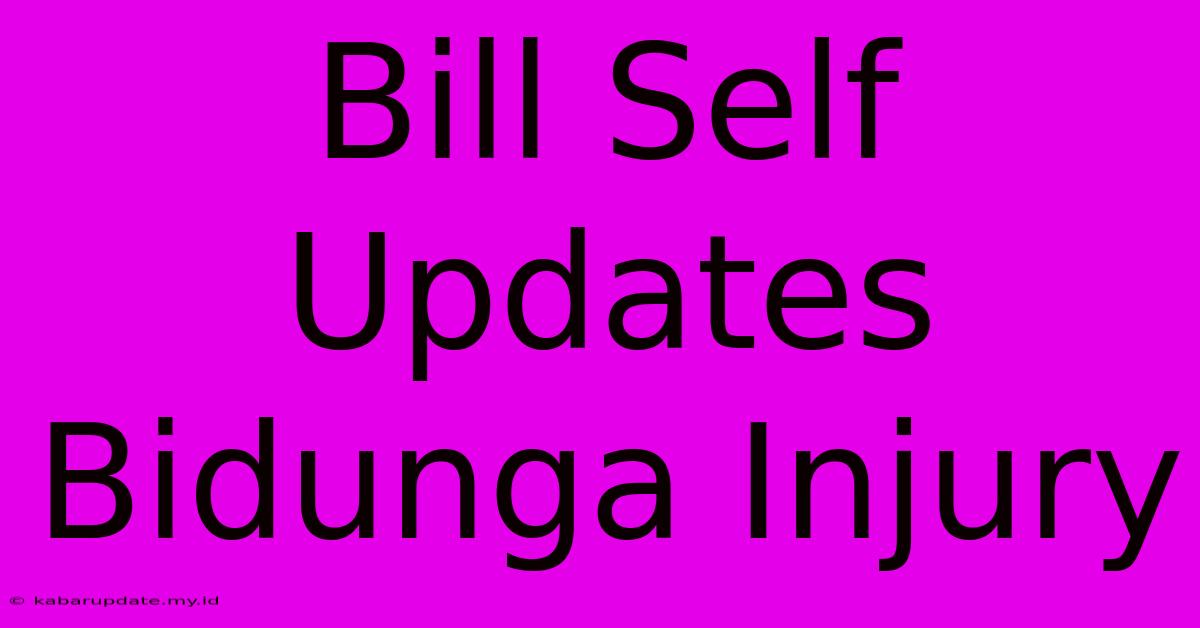 Bill Self Updates Bidunga Injury