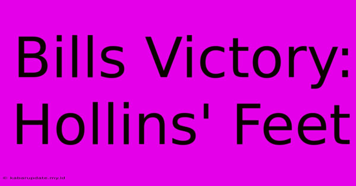 Bills Victory: Hollins' Feet