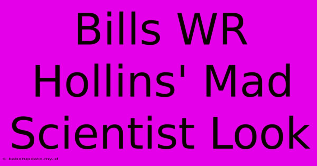 Bills WR Hollins' Mad Scientist Look