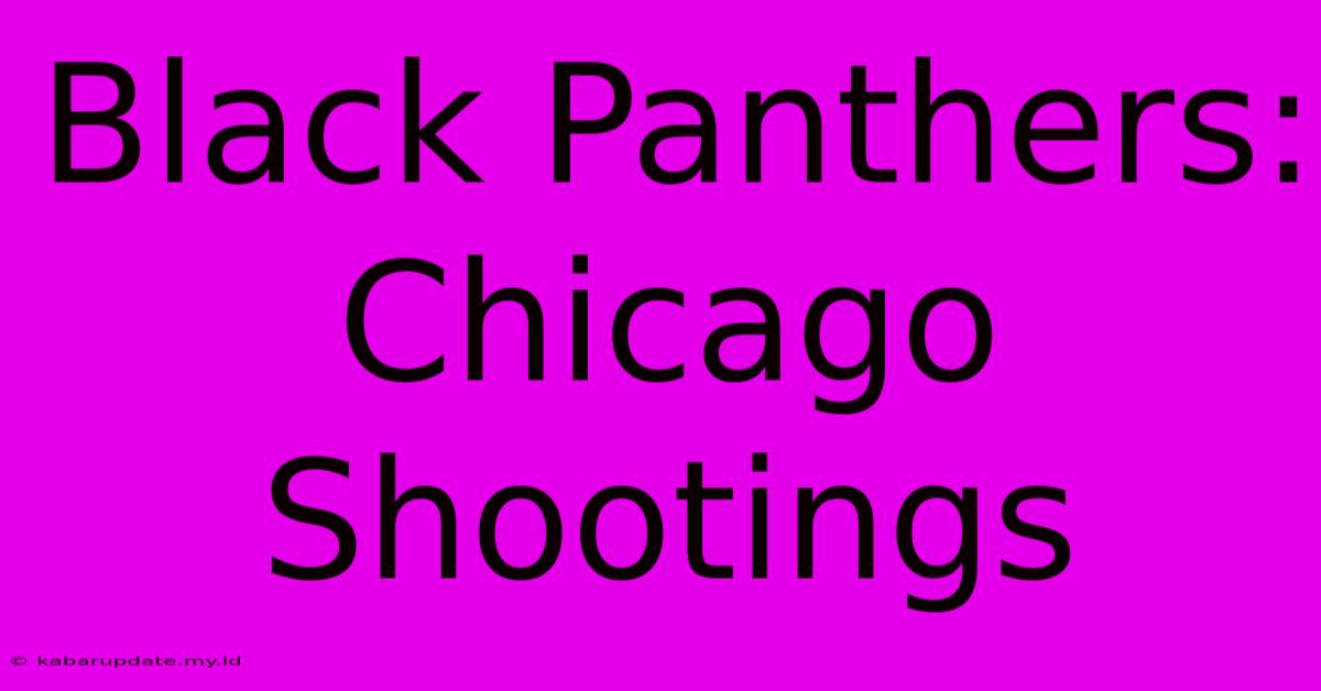 Black Panthers: Chicago Shootings