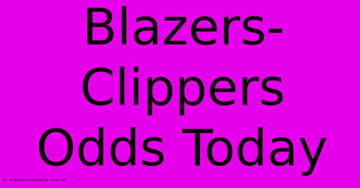 Blazers-Clippers Odds Today