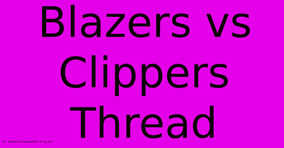 Blazers Vs Clippers Thread