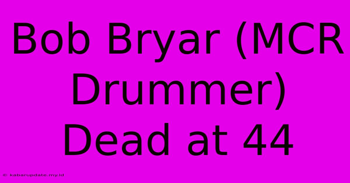 Bob Bryar (MCR Drummer) Dead At 44