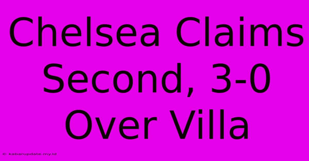 Chelsea Claims Second, 3-0 Over Villa