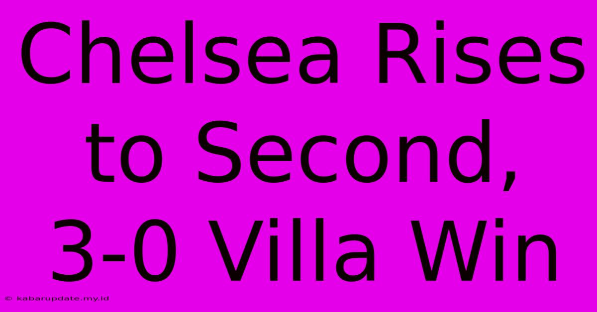 Chelsea Rises To Second, 3-0 Villa Win