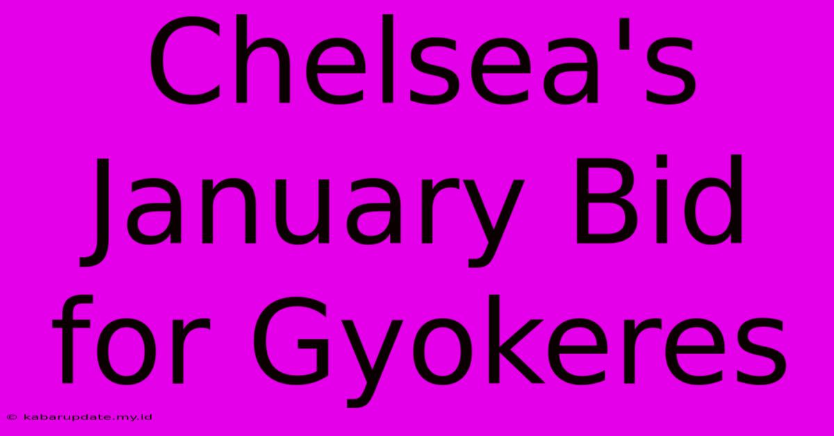 Chelsea's January Bid For Gyokeres