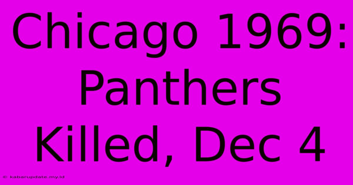 Chicago 1969: Panthers Killed, Dec 4