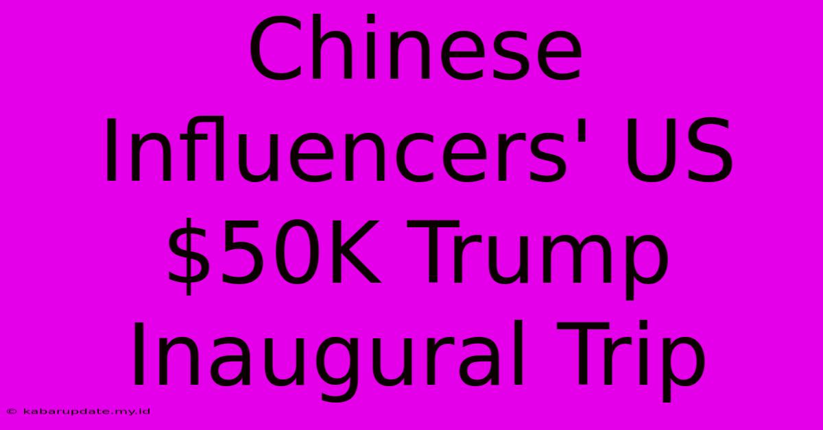 Chinese Influencers' US$50K Trump Inaugural Trip