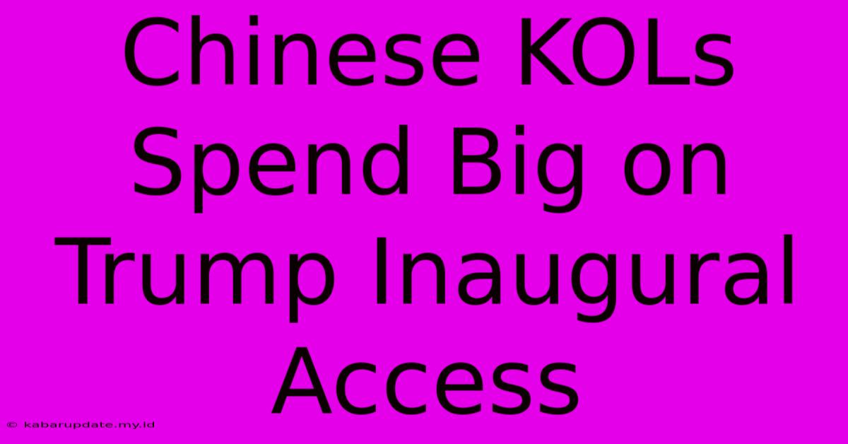 Chinese KOLs Spend Big On Trump Inaugural Access