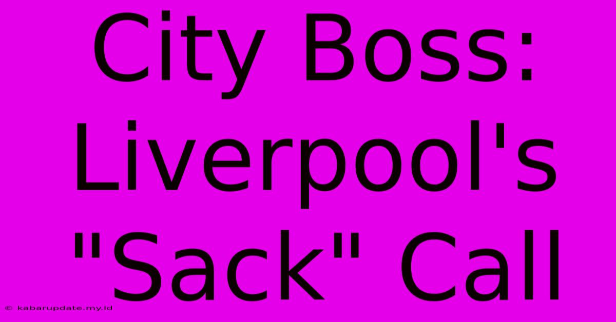 City Boss: Liverpool's 