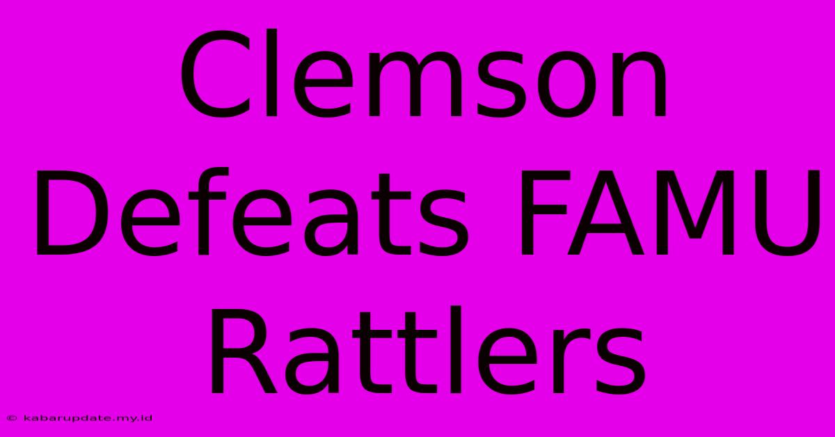 Clemson Defeats FAMU Rattlers