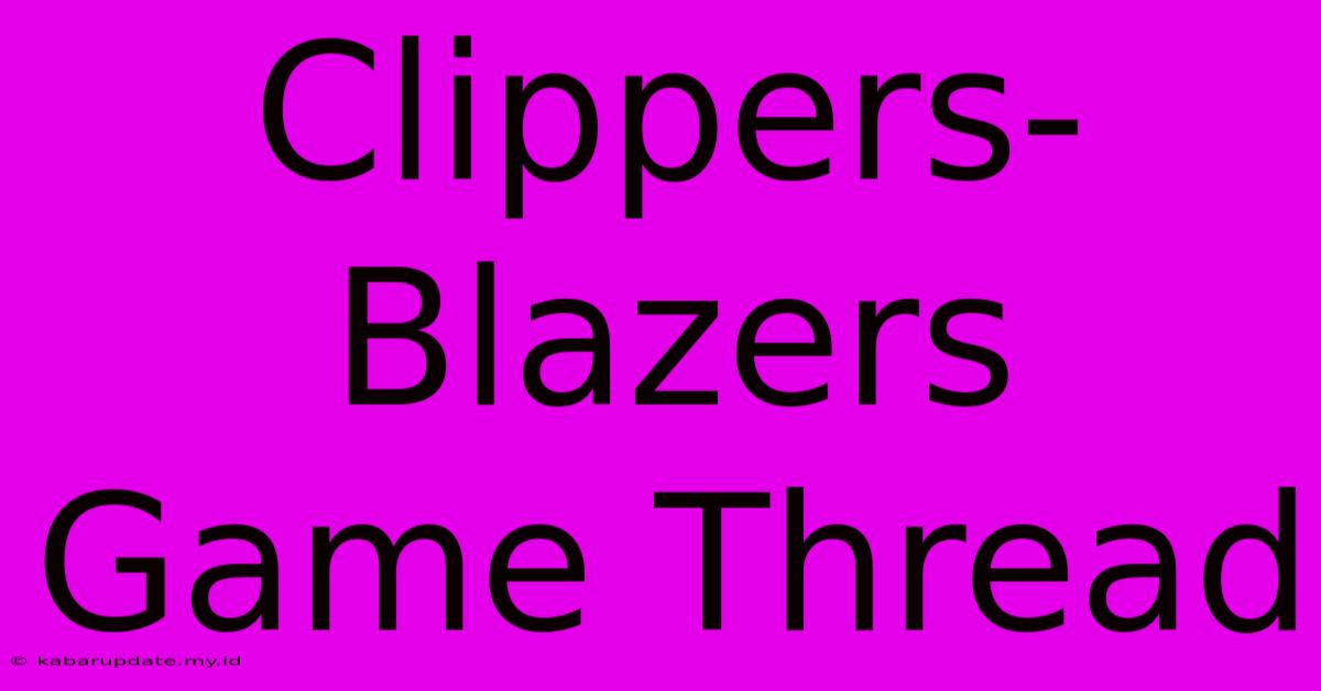 Clippers-Blazers Game Thread