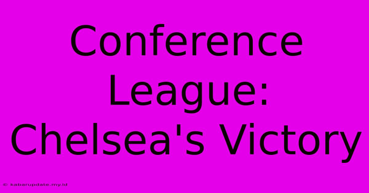 Conference League: Chelsea's Victory