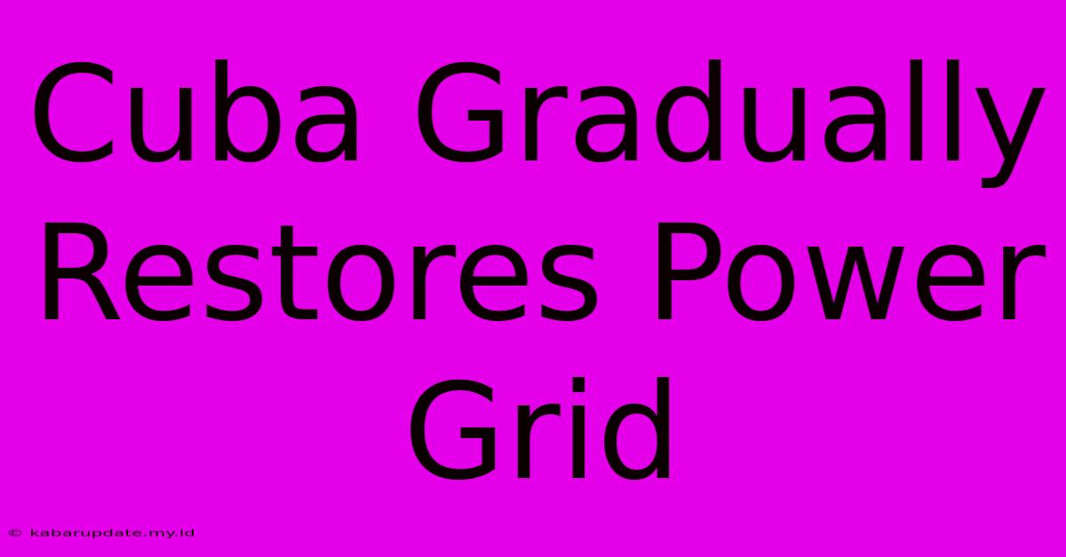 Cuba Gradually Restores Power Grid