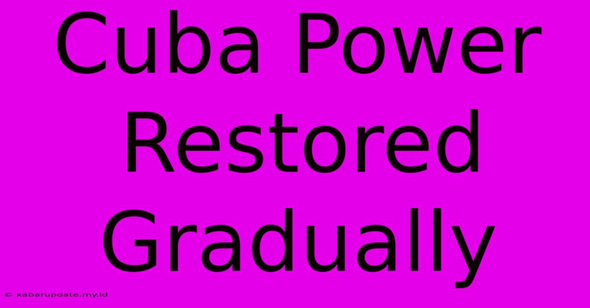 Cuba Power Restored Gradually