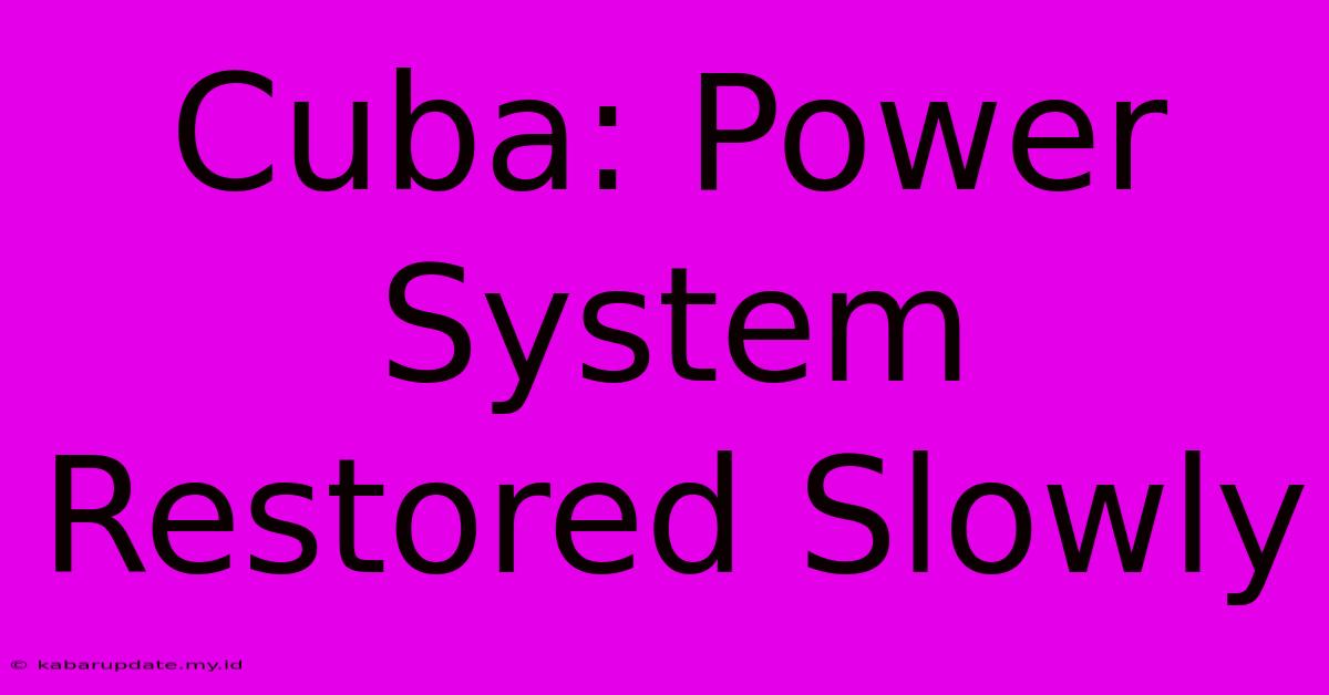 Cuba: Power System Restored Slowly